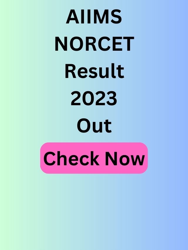 AIIMS NORCET Result 2023 Out merit list